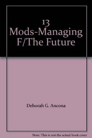 13 Mods-Managing F/The Future