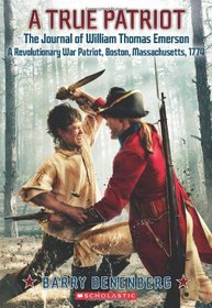 A True Patriot: The Journal of William Thomas Emerson, a Revolutionary War Patriot