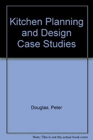 Kitchen Planning and Design Case Studies