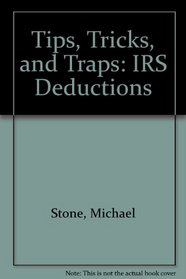 Tips, Tricks, and Traps: IRS Deductions