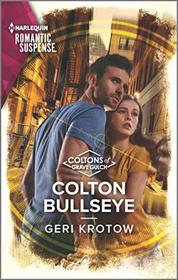 Colton Bullseye (Coltons of Grave Gulch, Bk 4) (Harlequin Romantic Suspense, No 2132)