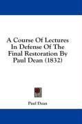 A Course Of Lectures In Defense Of The Final Restoration By Paul Dean (1832)