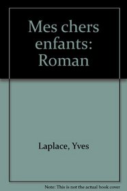 Mes chers enfants: Roman (French Edition)