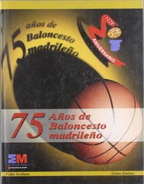 75 A~nos de Baloncesto Madrile~no (Spanish Edition)