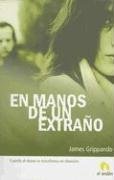 EN MANOS DE UN EXTRAÑO (Spanish Edition)