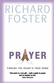 Prayer: Finding the Heart's True Home