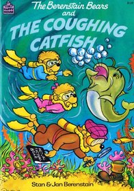The Berenstain Bears and the Coughing Catfish (Berenstain Bears)