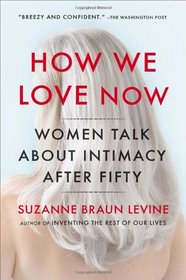 How We Love Now: Women Talk About Intimacy After 50