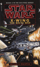 The Bacta War (Star Wars X-Wing, Book 4)