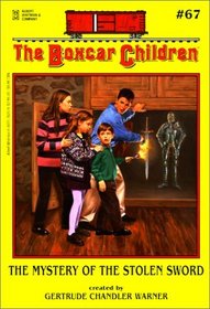 The Mystery of the Stolen Sword (Boxcar Children, Bk 67)