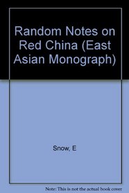 Random Notes on Red China, 1936-1945 (Harvard East Asian Monographs (Paperback))