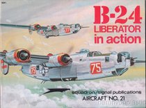 B-24 Liberator in Action - Aircraft No. 21