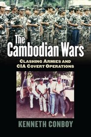The Cambodian Wars: Clashing Armies and CIA Covert Operations (Modern War Studies)