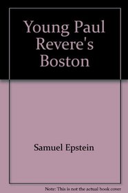 Young Paul Revere's Boston