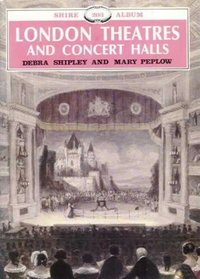 London Theatres & Concert Halls (Shire Albums)
