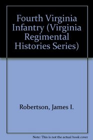 Fourth Virginia Infantry (Virginia Regimental Histories Series)