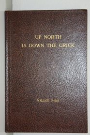 Up north is down the crick: Poems