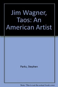 Jim Wagner, Taos: An American Artist