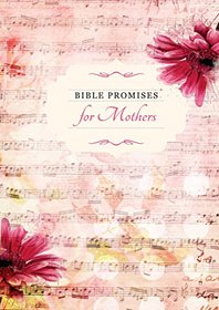 Bible Promises for Mothers (Promises for Life) (Bible Promises Series)