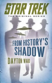 Star Trek: The Original Series: From History's Shadow