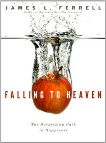 Falling to Heaven: Surprising Path to Happiness