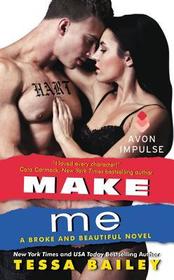 Make Me (Broke and Beautiful, Bk 3)