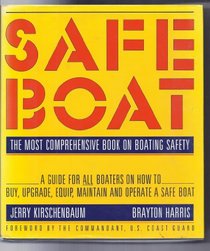 Safe Boat: A Comprehensive Guide to the Purchase, Equipping, Maintenance, and Operation of a Safe Boat