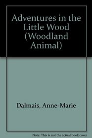Adventures in the Little Wood (Woodland Animal)