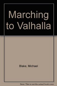Marching to Valhalla: a Novel of Custer's Last Days