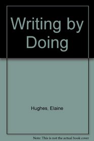 Writing by Doing: Learning to Write Effectively/Teacher's Manual