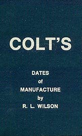 Colt's Dates of Manufacture: 1837 to 1978