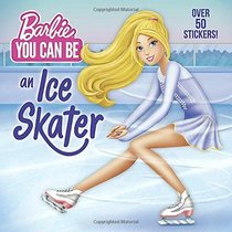 You Can Be an Ice Skater (Barbie) (Pictureback(R))