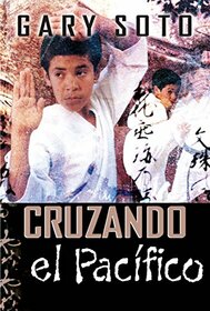 Cruzando el Pacfico (Gary Soto) (Spanish Edition)