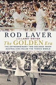 The Golden Era: The Extraordinary Two Decades When Australians Ruled the Tennis World