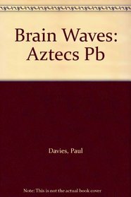 Aztecs (Brain Waves)