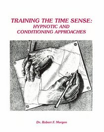 Training the Time Sense: Hypnotic & Conditioning Approaches