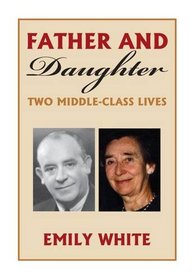 Father and Daughter: Two Middle-class Lives