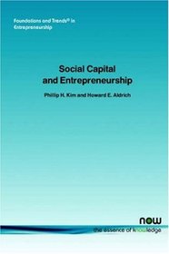 Social Capital and Entrepreneurship (Foundations and Trends(R) in Entrepreneurship)