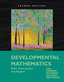 Developmental Mathematics: Basic Mathematics and Algebra (2nd Edition) (Lial Developmental Mathematics Series)