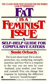 Fat Is a Feminist Issue: A Self Help Guide for Compulsive Eaters