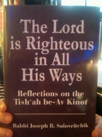 Lord Is Righteous in All His Ways: Reflections on the Tish'ah be-Av Kinnot (Meotzar Harav)