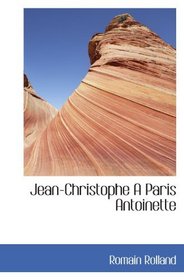 Jean-Christophe A Paris Antoinette (French Edition)