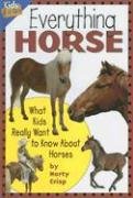 Everything Horse: What Kids Really Want to Know about Horses (Kids' Faqs)