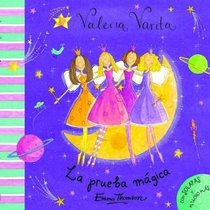 La prueba magica/ When The Magic Began (Valeria Varita/ Felicity Wishes) (Spanish Edition)