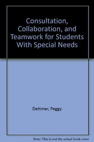 Consultation, Collaboration, and Teamwork for Students With Special Needs