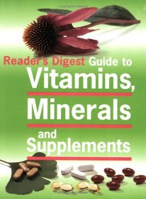 Guide to Vitamins, Minerals and Supplements: v.i (Readers Digest) (Vol i)