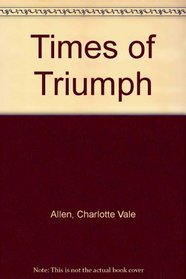 Times of Triumph