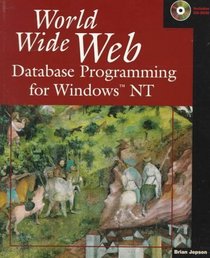 World Wide Web Database Programming for Windows NT