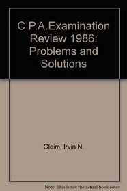 C.P.A.Examination Review 1986: Problems and Solutions (CPA Examination Review)