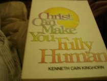 Christ can make you fully human